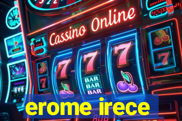 erome irece